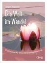 Bücher / Verschiedenes / Die Welt im Wandel - 12 Schlüssel für einen Bewusstseinssprung